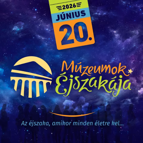 Múzeumok Éjszakája 2026.