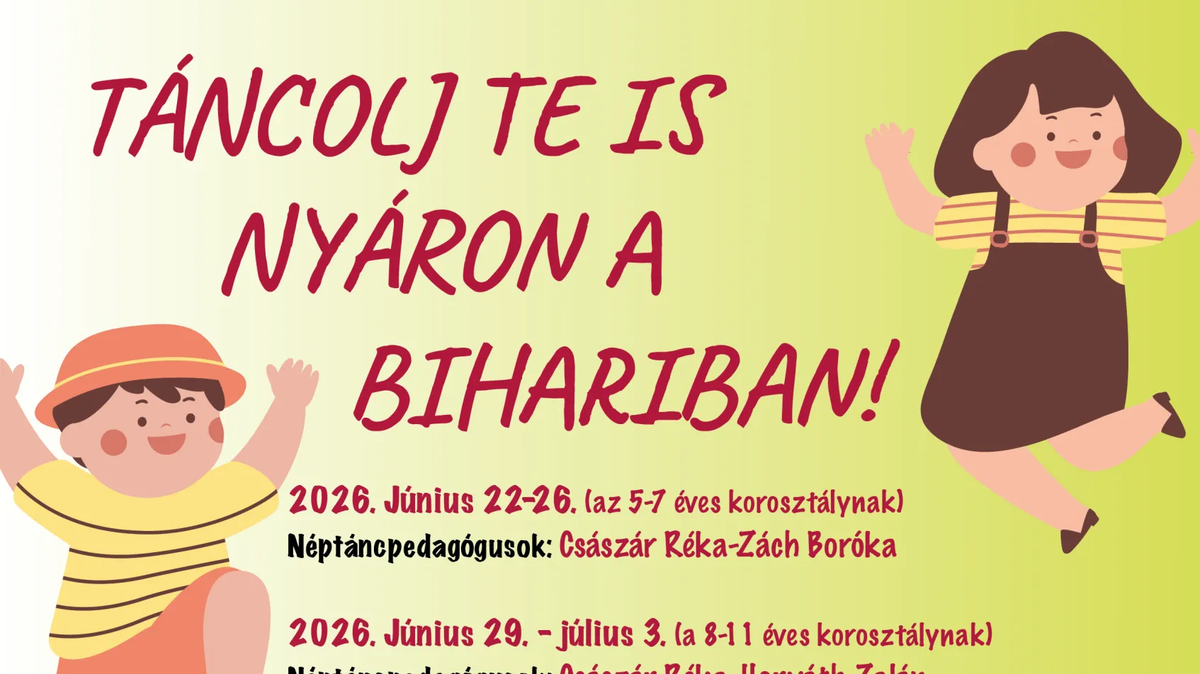 Ebben az évben is megrendezzük a napközis Néptánc Tábort két korosztály (5-7 és 8-11. )részére a Bihariban.   Az ár:35.000 Ft VII.kerületi lakosoknak: 17.500 Ft Nagycsaládosoknak: 25.000 Ft 3 gyermektől 5-7 éves kor június 22-26 oktatók:Zách Boróka-Császár Réka 8-11 éves kor június 29-július 3. oktatók: Császár Réka-Horváth Zalán. Itt lehet jelentkezni: https://forms.gle/NmsfUTXxyhrxBR5P6 